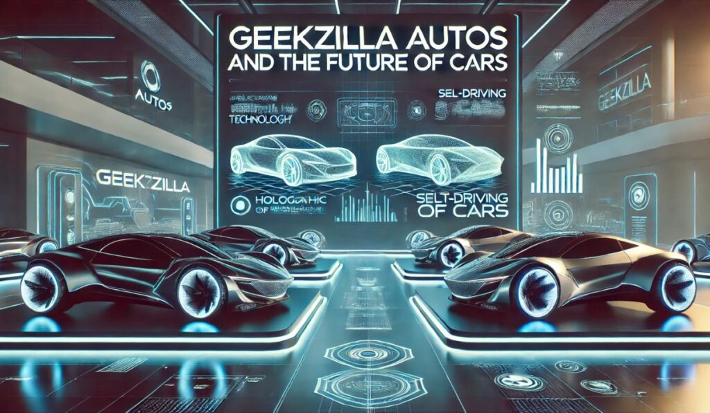 Geekzilla Autos and the Future of Cars