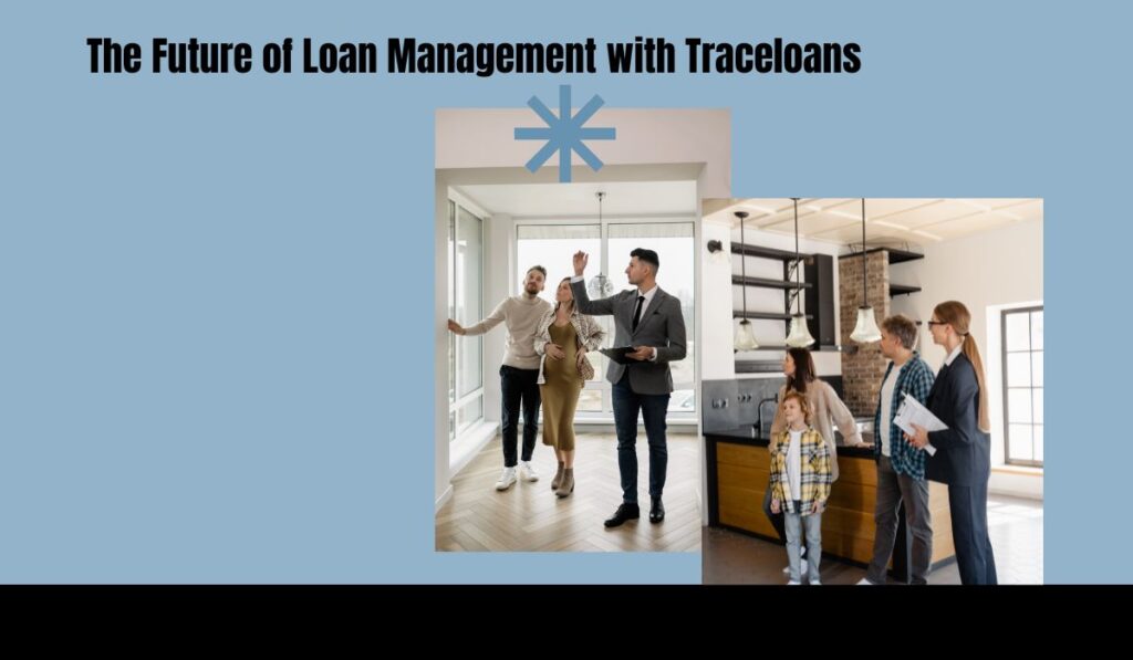 The Future of Loan Management with Traceloans
