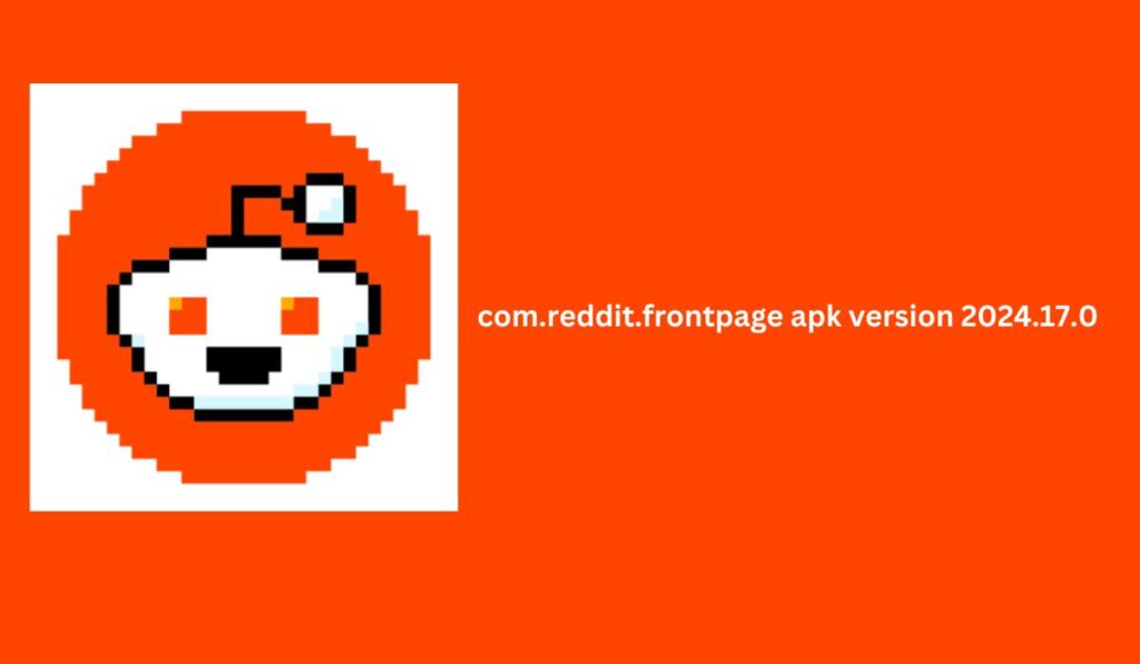 com.reddit.frontpage apk version 2024.17.0