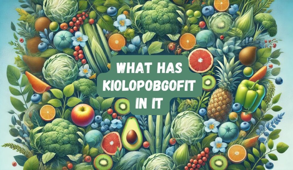 what has kiolopobgofit in it